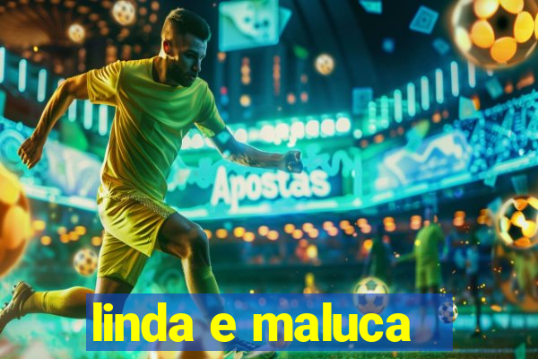 linda e maluca - orochi letra